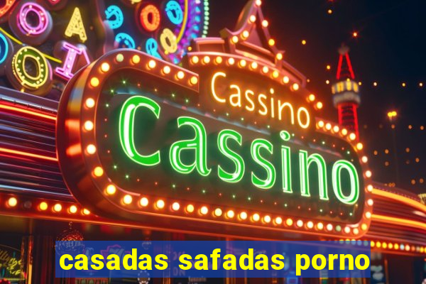 casadas safadas porno